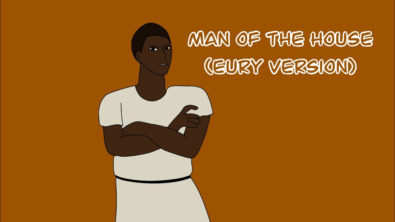 Man of the House (Eury version) || EPIC the musical (cut song)