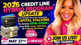 Credit Line Hybrid Update: How Entrepreneurs Are Leveraging Capital Stacking To Access Up To $150K!