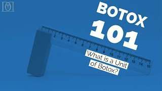 BOTOX 101: What is a Unit of Botox?