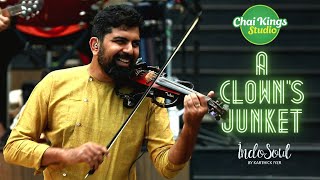A Clown's Junket | IndoSoul by Karthick Iyer | Chai Kings Studio | Live Music Concert Chennai