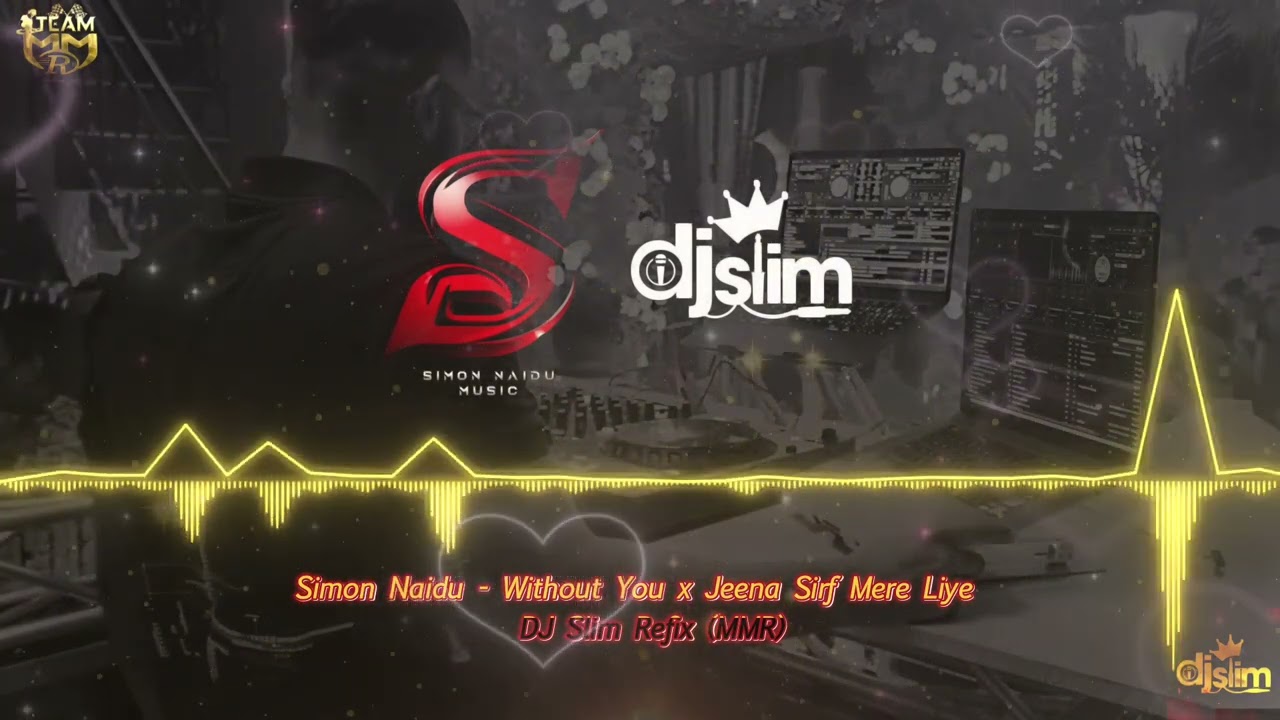 Simon Naidu - Without You x Jeena Sirf Mere Liye - DJ Slim Refix (MMR)🇬🇾🔥📻