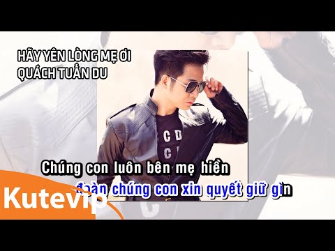 Video Karaoke Hãy Yên Lòng Mẹ Ơi | Quách Tuấn Du - youtube