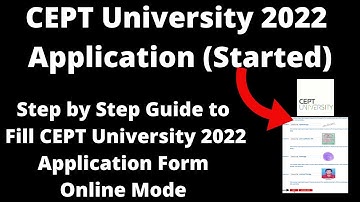 CEPT University 2022 Application (Started) - How to Fill CEPT University 2022 Application Form