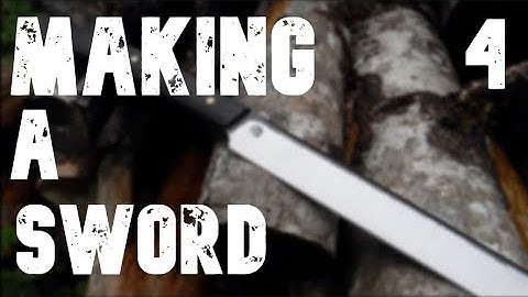 Making my FIRST SWORD Part 4. Final Part!