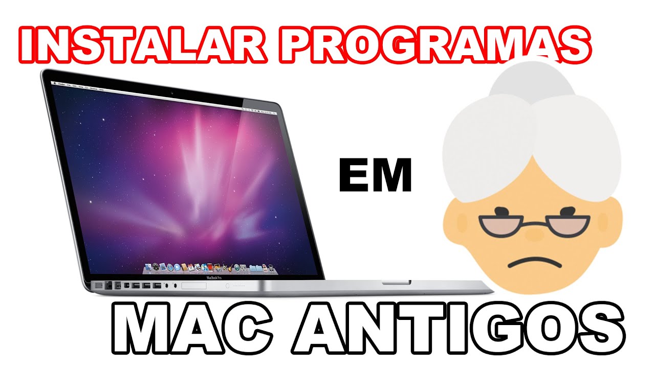 Instalando App em Mac Antigo
