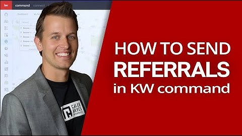 Real estate agents: How to Send a Referral in KW Command (2023)