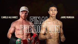 FINAL PREDICTION Canelo Alvarez vs Jaime Munguia! 🔥