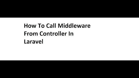 How To Call Middleware From Controller In Laravel