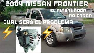 2004 Nissan frontier 2.4 alternador en ⚡️problemas de CARGA⚡️?que será Paso a paso ???
