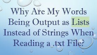 Why Are My Words Being Output as Lists Instead of Strings When Reading a .txt File
