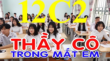 12C2 - Dự thi" THẦY CÔ TRONG MẮT EM"#thptdongvan