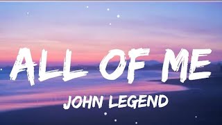 John Legend - All Of Me (Lyrics)