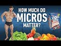 How Much Do MICROS Matter For Fat Loss & Muscle Gain?