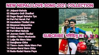 #NEW NEPALI LOVE SONG 2021 COLLECTION #Jelpani-Sahula #Mitho-Timro Muskanle #Saga-Sagai Saheko Tyo