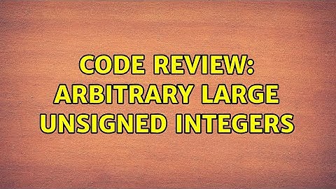 Code Review: Arbitrary large unsigned integers (2 Solutions!!)