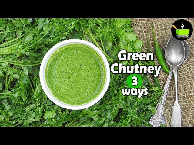 3 Types Of Green Chutneys | Green Chutney 3 Ways | 3 Types Of Coriander Chuntney | Dhaniya Chutney | She Cooks