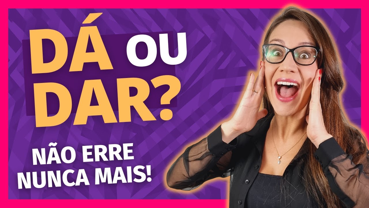 Dar ou dá? Como saber quando usar