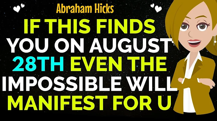 If This Finds You On August28th Even The Impossible Will Manifest For You Today✨✅Abraham Hicks 2025