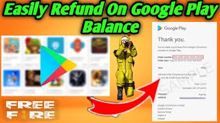 How to Get a Google Play Refund Quickly And Simply || How to refund on Google Play Store Balance.