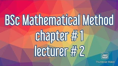 Bsc Mathematical Method By SM Yousif Chapter #1 Exercise (1.1) Lecturer #2