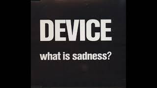 Device - What Is Sadness Single 1990