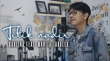 Kahitna Feat. Monita Tahalea - Titik Nadir | Cover by Putra 