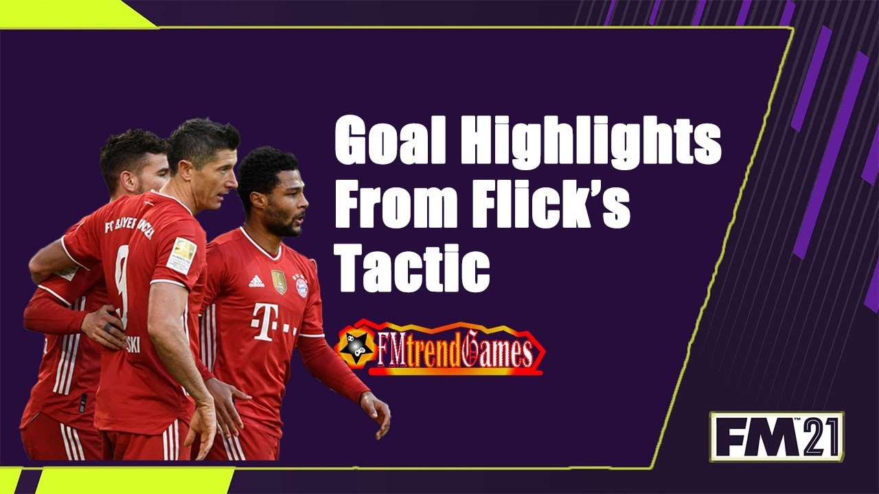 FM21 Goal Highlights Using HansDieter Flick 4231 Tactic with Bayern