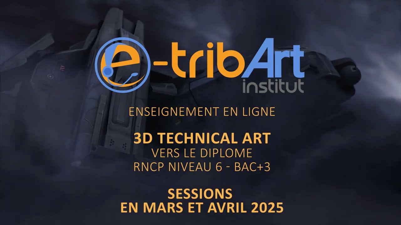 Formation 3D technical Art  - Sessions Avril 2025 - Spécialisation 3D - Diplôme RNCP 6 - Bac+3