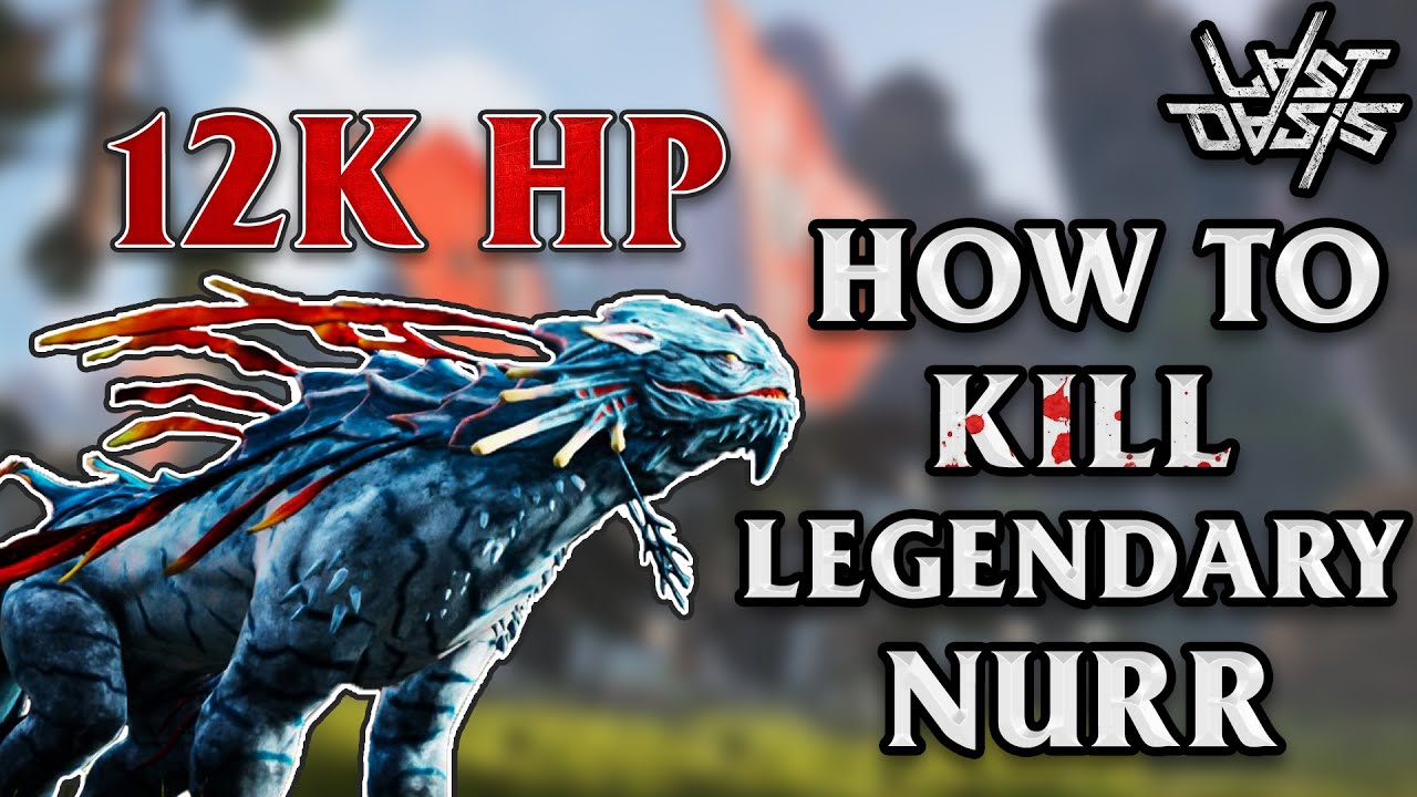 Fastest Way To Kill Legendry Nurr - Last Oasis Season 5 EP 9 Game Play