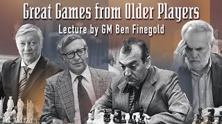 Great Game from Older Players: Lecture by GM Ben Finegold