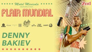 Denny Bakiev  2nd  Flair Mundial 2024  Motel Mexicola