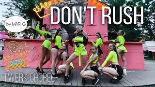 Don&#39;t Rush - Twerk Choreography by Mari G - CUBA CAMP
