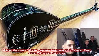 Bulguru Kaynatırlar Yüksekte Yaylatırlar Hüdayda Elektro Bağlama Cover Ahmet Yiğit Uçak Müzik Med 11