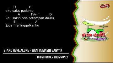 Stand Here Alone - Wanita Masih Banyak (drums only) [chord gitar & lirik]