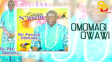 SIR PATRICK IDAHOSA - OMOMAGIOWAWI [BENIN MUSIC]