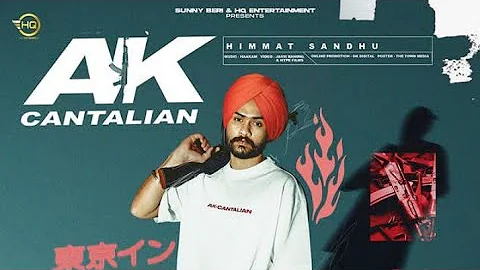 AK Cantalian : Himmat Sandhu (Official Song) | himmat sandhu new song ak Cantalian ,new Punjabi song