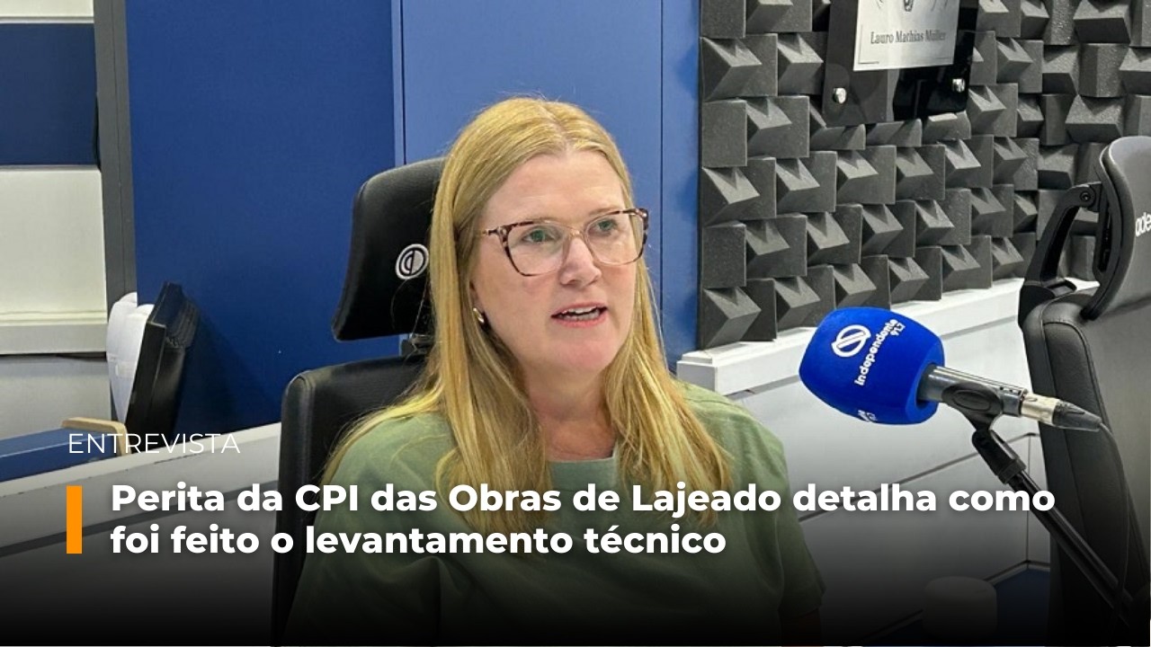 Perita da CPI das Obras de Lajeado detalha como foi feito o levantamento técnico