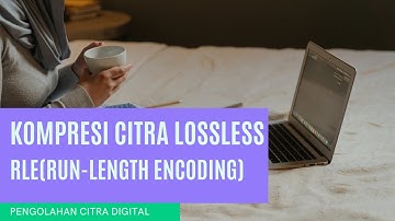 [PENGOLAHAN CITRA DIGITAL] Kompresi Citra Lossless - RLE