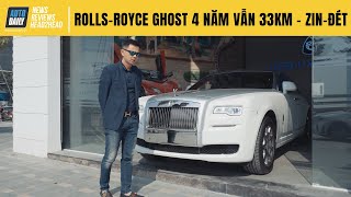 TIN ĐƯỢC KHÔNG? Rolls Royce Ghost 4 năm rồi vẫn zin đét 33km |Autodaily.vn|