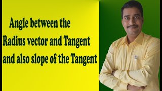 VTU ENGINEERING MATHS 1 ANGLE BETWEEN RADIUS VECTOR AND TANGENT AND ALSO SLOPE OF THE TANGENT
