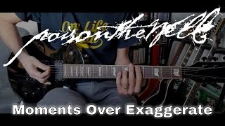 Poison The Well - Moments Over Exaggerate (Guitar Cover)