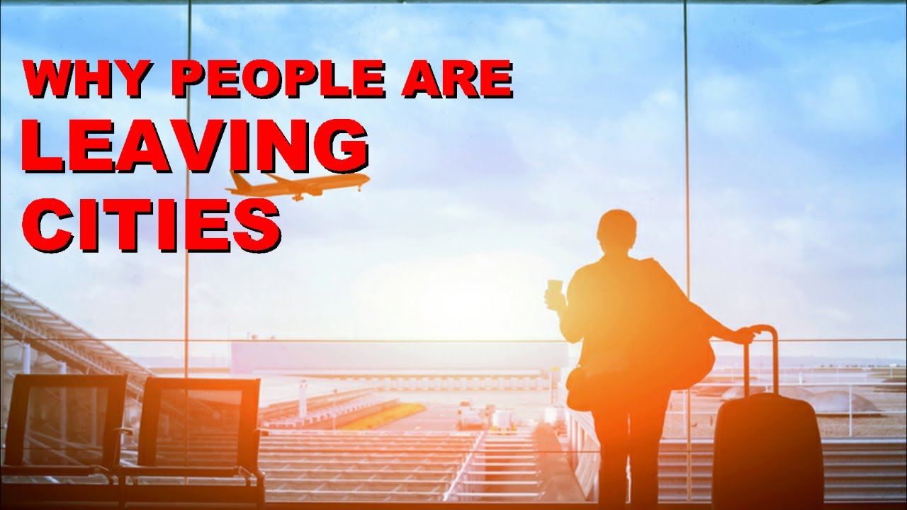 Why People Are LEAVING BIG CITIES in Droves and Why Some Stay - YouTube