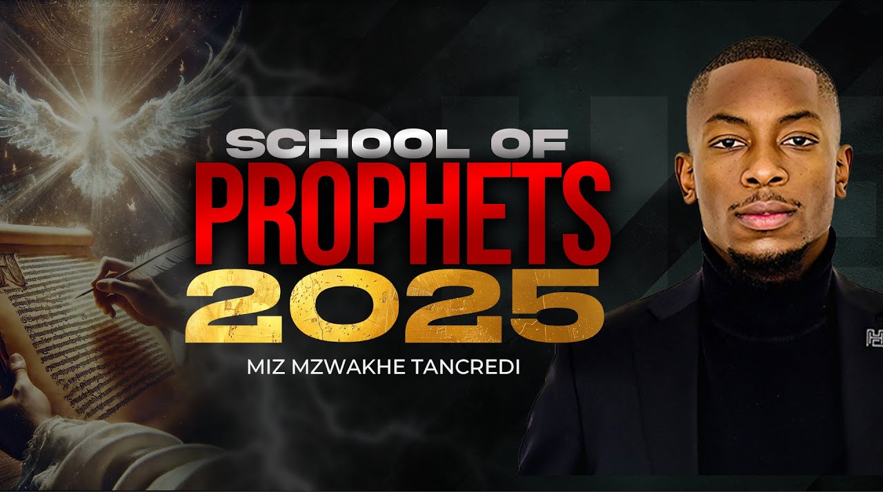 School of Prophets 2025 | Miz Mzwakhe Tancredi
