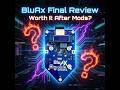 BluAx Final Review-- Worth it after Mods?