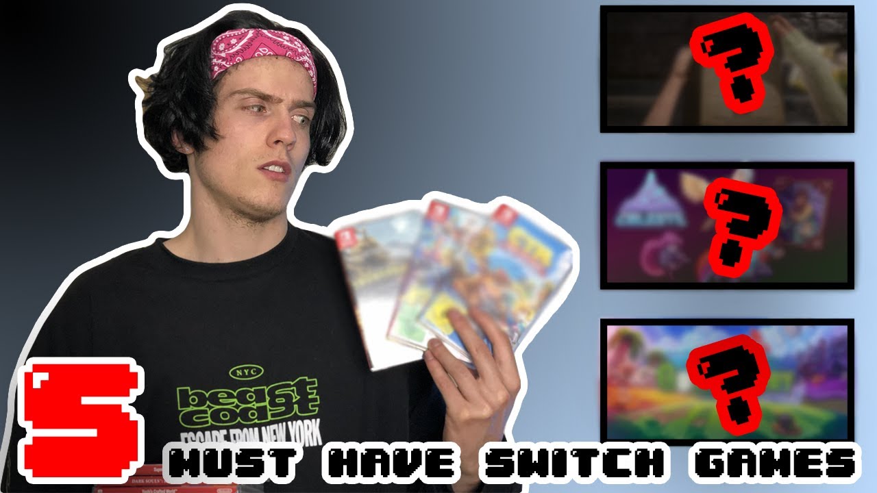 TOP 5 MUST HAVE SWITCH GAMES YouTube TOP 5 MUST HAVE SWITCH GAMES YouTube