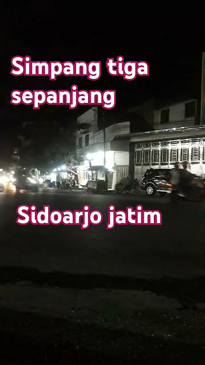 PEREMPATAN - SEPANJANG KOTA SIDOARJO JATIM#vidioshotrs