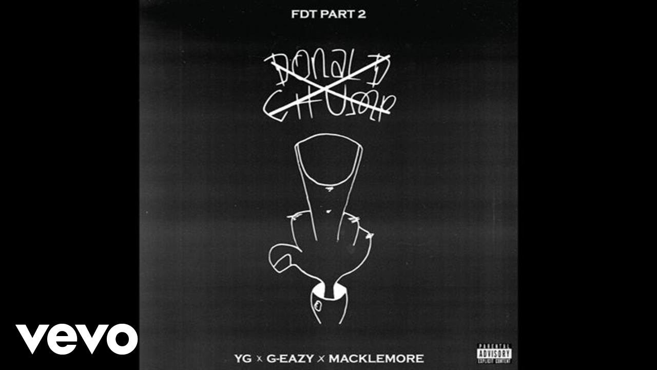 YG   FDT Part 2 ft G Eazy Macklemore Official Audio