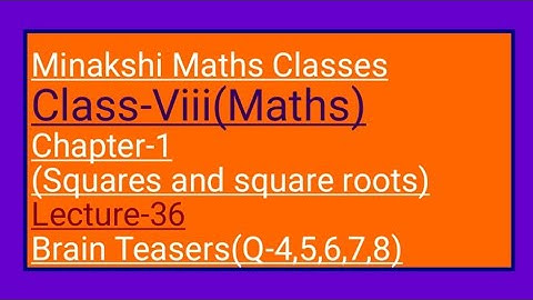 DAV Maths Class-8 Chapter-1(Squares and square roots) lecture-36 Brain Teasers(Q-4,5,6,7,8)