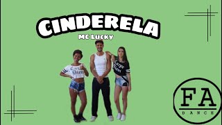 Cinderela - Mc Lucky - Coreografia FA Dance.