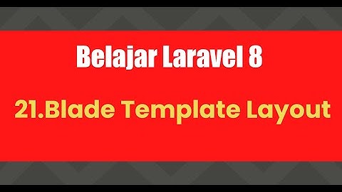 Belajar Laravel 8 | 21.Blade Template Layout